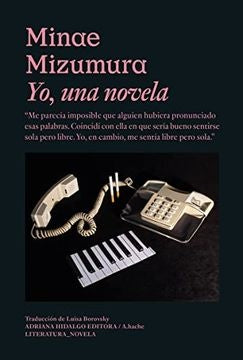 YO UNA NOVELA | MINAE MIZUMURA