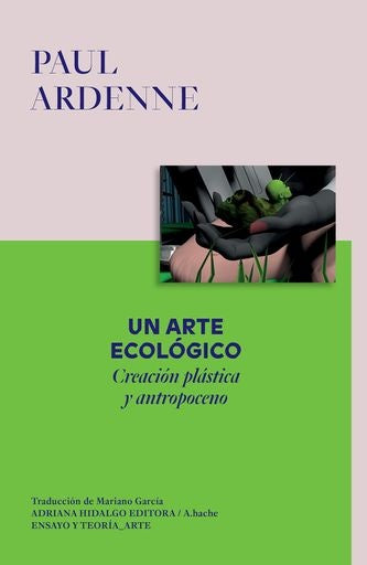 UN ARTE ECOLOGICO | PAUL ARDENNE