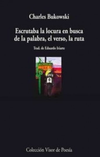 ESCRUTABA LA LOCURA | CHARLES BUKOWSKI