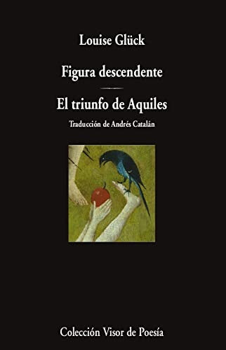 FIGURA DESCENDENTE EL TRIUNFO DE AQUILES | LOUISE GLÜCK