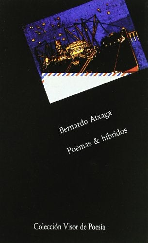 POEMAS Y HIBRIDOS | BERNARDO ATXAGA