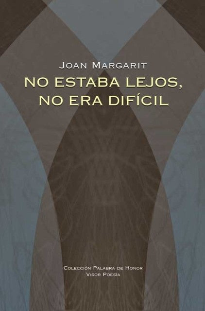 NO ESTABA LEJOS NO ERA DIFICIL | JOAN MARGARIT
