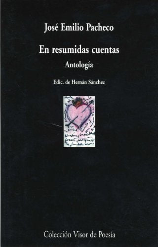 EN RESUMIDAS CUENTAS ANTOLOGIA | JOSE EMILIO PACHECO