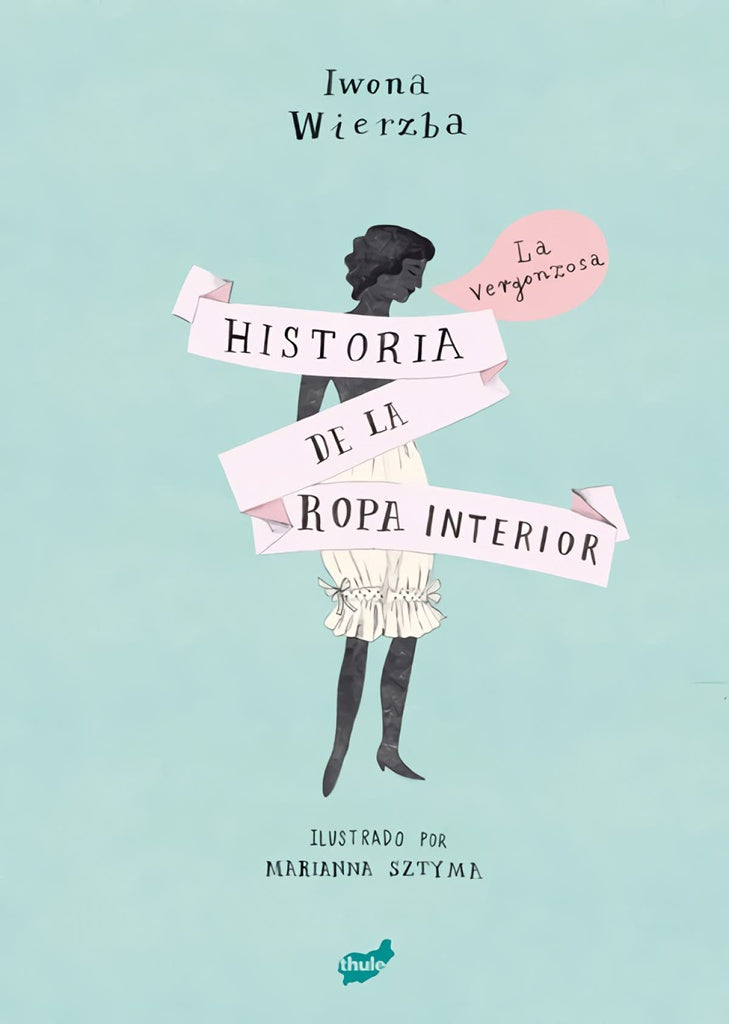La vergonzosa historia de la ropa interior
 | SZTYMA WIERZBA