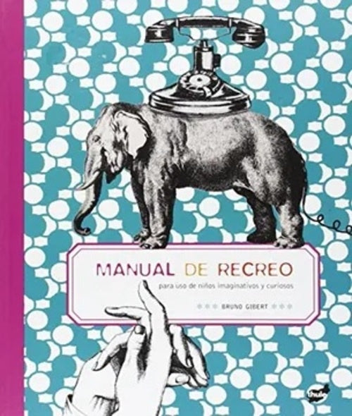MANUAL DE RECREO | BRUNO GIBERT