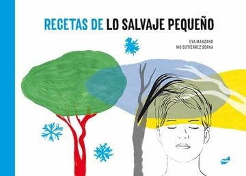 RECETAS DE LO SALVAJE PEQUEÑO | GUTIÉRREZ SERNA MANZANO