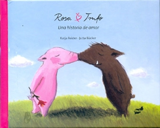 ROSA Y TRUFO. UNA HISTORIA DE AMOR | KATJA REIDER