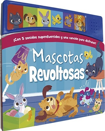 Sonidos alegres: Mascotas revoltosas | Varios autores