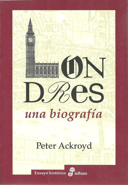 LONDRES UNA BIOGRAFIA | PETER ACKROYD