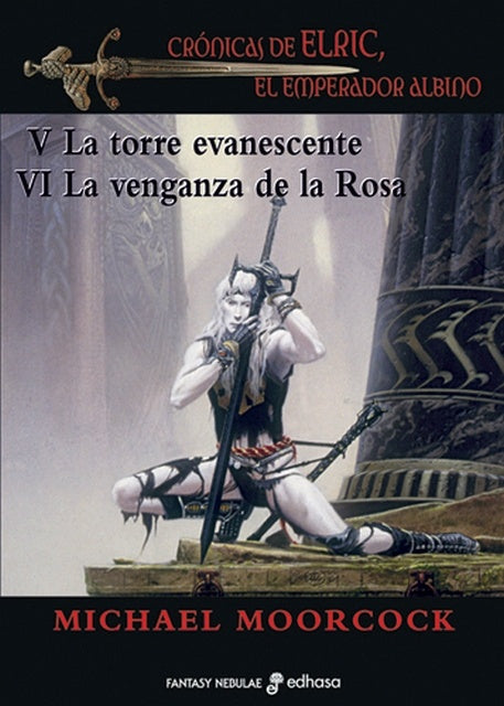 CRONICAS DE ELRIC V-VI TORRE EVANESCENTE VENGANZA DE LA ROSA | MICHAEL MOORCOCK