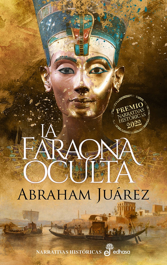 LA FARAONA OCULTA PREMIO EDHASA NARRATIVA HISTORICA 2022 | ABRAHAM JUAREZ