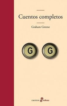 CUENTOS COMPLETOS | GRAHAM GREENE