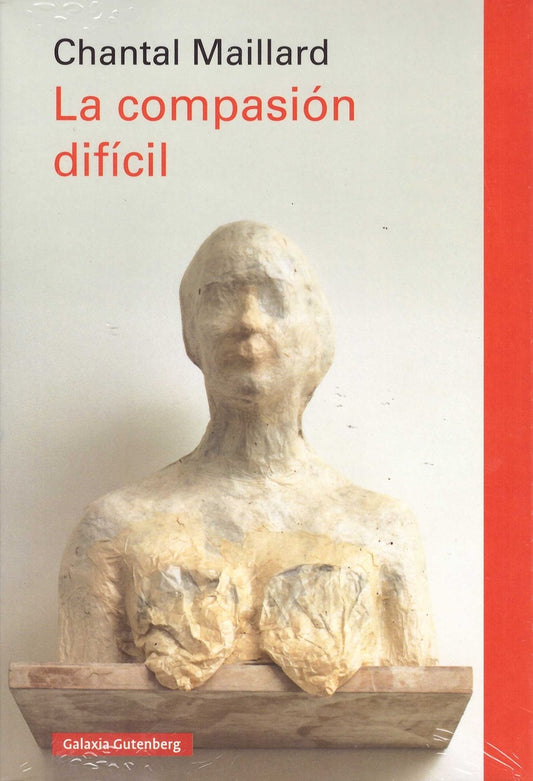 LA COMPASION DIFICIL RUSTICA | CHANTAL MAILLARD