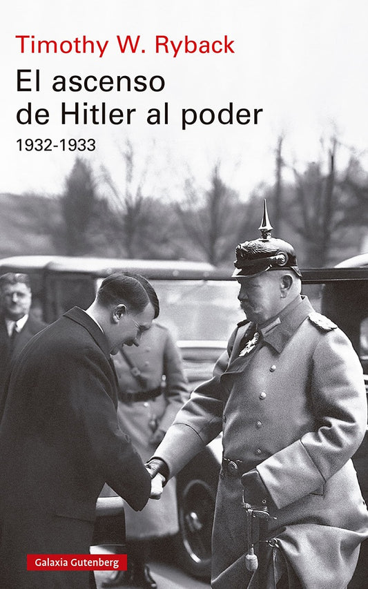 EL ASCENSO DE HITLER AL PODER 1932 1933 | TIMOTHY W RYBACK