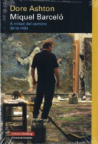 MIQUEL BARCELO A MITAD DEL CAMINO DE LA VIDA | DORE ASHTON