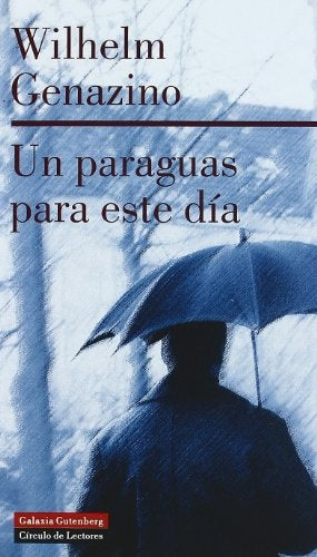 UN PARAGUAS PARA ESTE DIA GALAXIA | WILHELM GENAZINO
