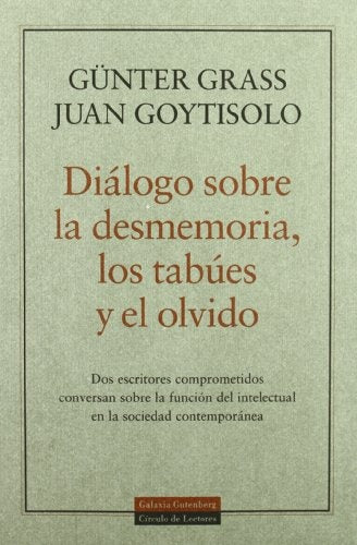 DIALOGO SOBRE DESMEMORIA LOS TABUES Y EL OLVIDO GALAXIA | GRASS GOYTISOLO