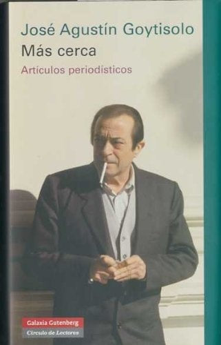 MAS CERCA | JOSE AGUSTIN GOYTISOLO