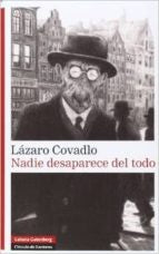 NADIE DESAPARECE DEL TODO | LAZARO COVADLO