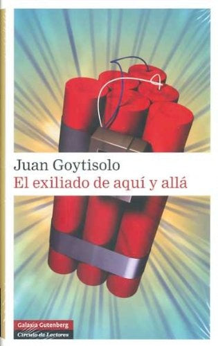 EXILIADO DE AQUI Y ALLA,EL | JUAN GOYTISOLO