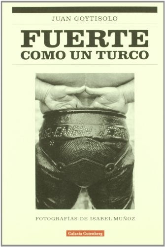 FUERTE COMO UN TURCO | JUAN GOYTISOLO