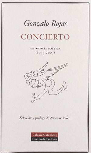 CONCIERTO ANTOLOGIA POETICA 1935 2003 | GONZALO ROJAS