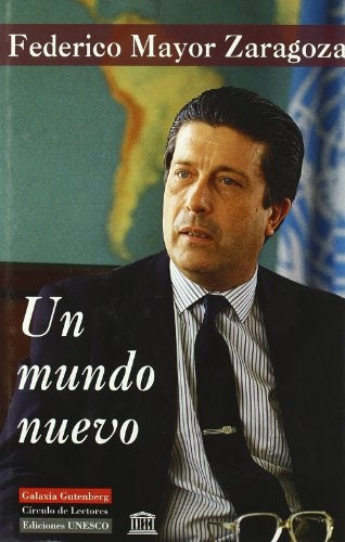 UN MUNDO NUEVO GALAXIA | FEDERICO MAYOR ZARAGOZA