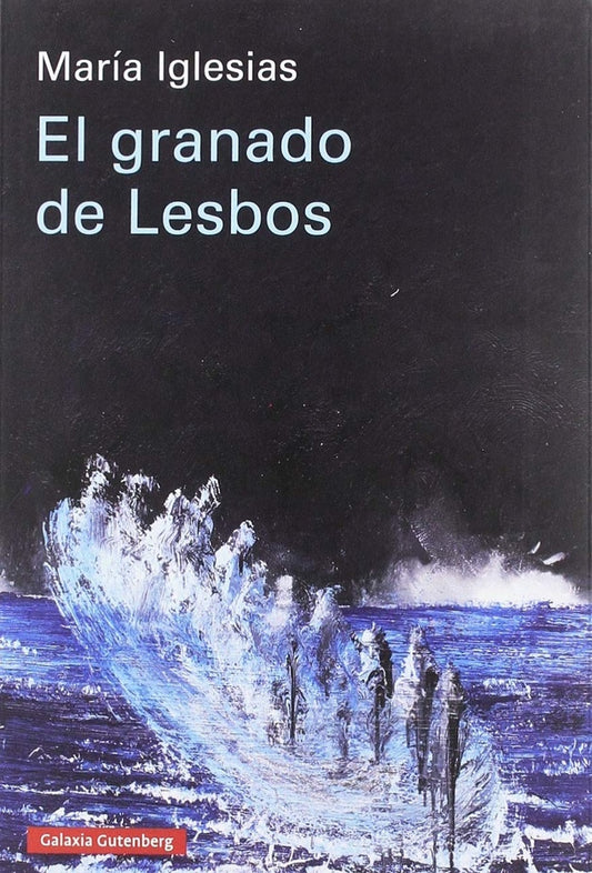 GRANADO DE LESBOS,EL | MARIA IGLESIAS
