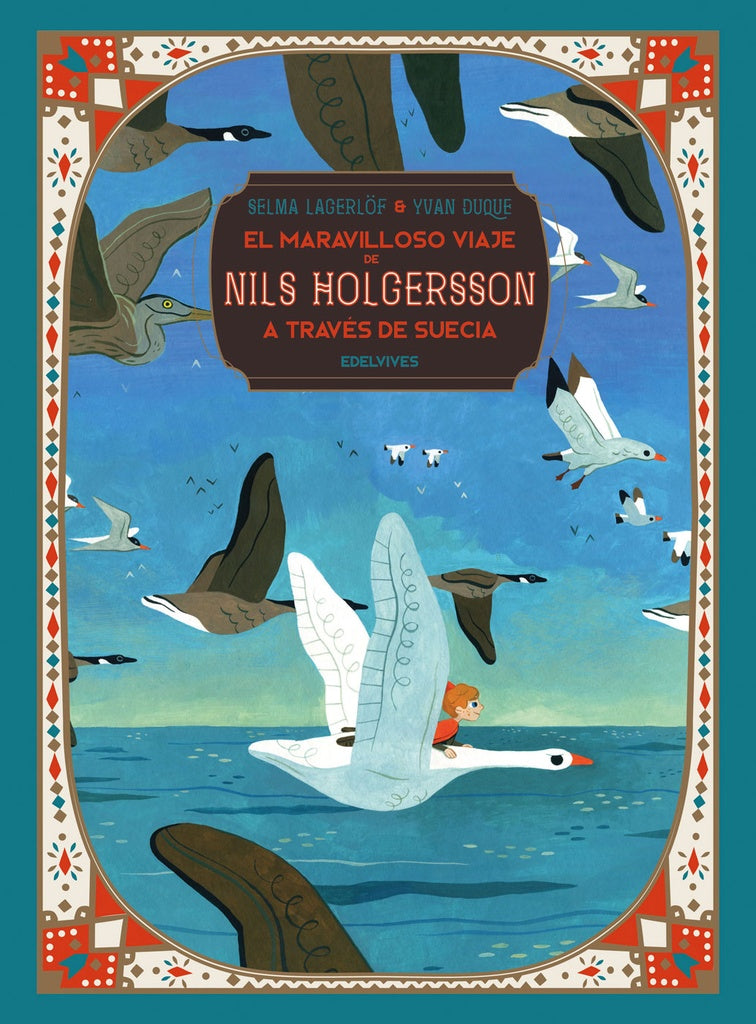 EL MARAVILLOSO VIAJE DE NILS HOLGERSSON A TRAVES DE SUECIA | SELMALAGERLÖF/YVAN DUQUE