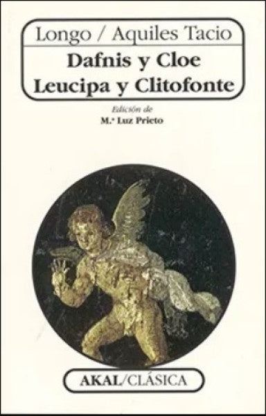 Dafnis y Cloe. Leucipa y Clitofonte | |Aquiles Tacio Longo