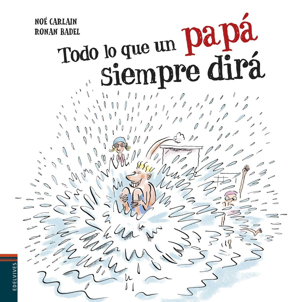 TODO LO QUE UN PAPA SIEMPRE DIRA | SIN SIGNAR