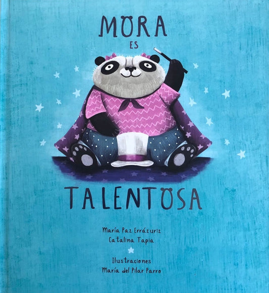 Mora es talentosa | MARÍA PAZ ERRÁZURIZ / CATALINA TAPIA