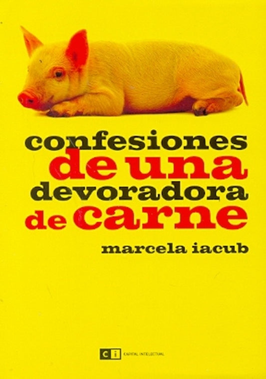 CONFESIONES DE UNA DEVORADORA DE CARNE