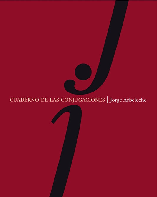 CUADERNO DE LAS CONJUGACIONES | JORGE ARBELECHE