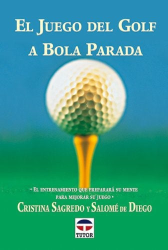 JUEGO DE GOLF A BOLA PARADA, EL | SAGREDO/DE DIEGO