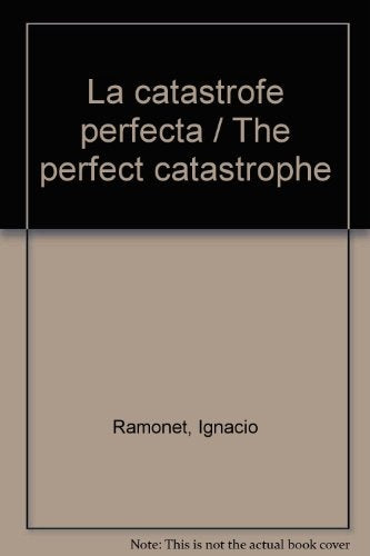 LA CATÁSTROFE PERFECTA