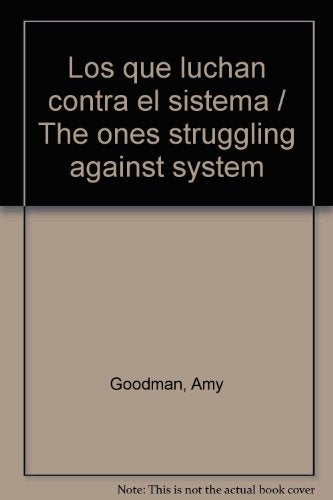 LOS QUE LUCHAN CONTRA EL SISTEMA