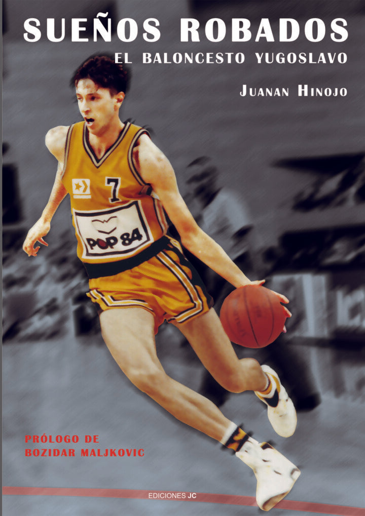 Sueños robados. El baloncesto yugoslavo | JUANAN HINOJO