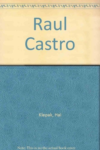 RAÚL CASTRO, ESTRATEGA DE LA DEFENSA REVOL...
