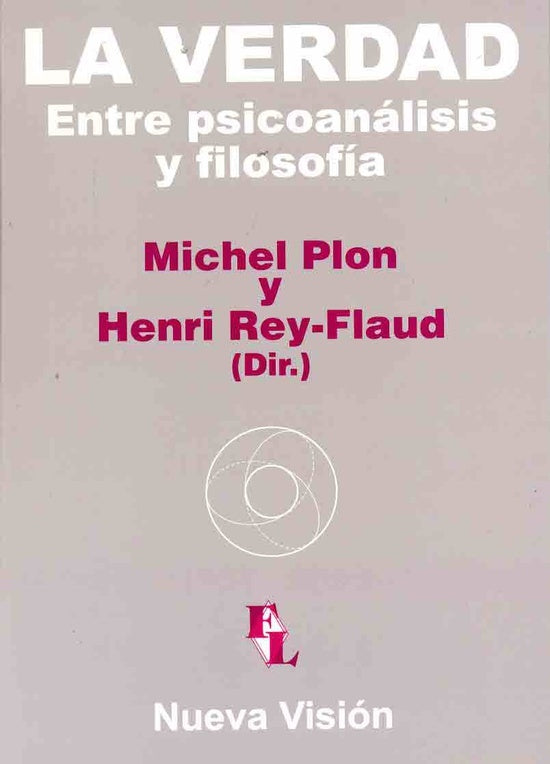 VERDAD, LA. ENTRE PSICOANALISIS Y FILOSOFIA | PLON/ REY-FLAUD