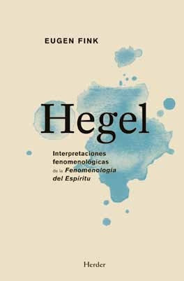 HEGEL INTERPRETACIONES FENOMENOLOGICAS | SIN ASIGNAR