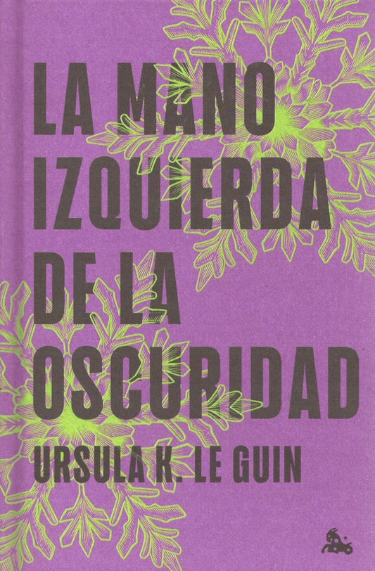 LA MANO IZQUIERDA DE LA OSCURIDAD | Ursula K. Le Guin