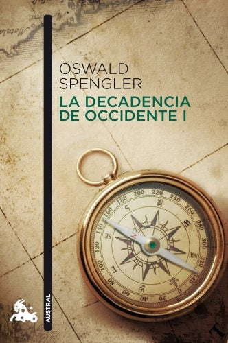 DECADENCIA DE OCCIDENTE I,LA | OSWALD SPENGLER
