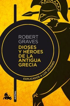 DIOSES Y HEROES DE LA ANTIGUA GRECIA | ROBERT GRAVES