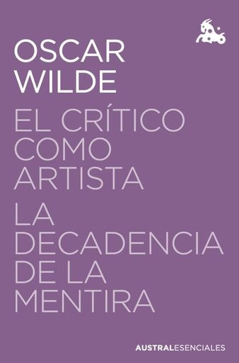 EL CRITICO COMO ARTISTA LA DECADENCIA DE LA MENTIRA | OSCAR WILDE