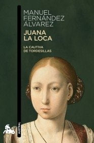 JUANA LA LOCA | MANUEL FERNANDEZ ALVAREZ