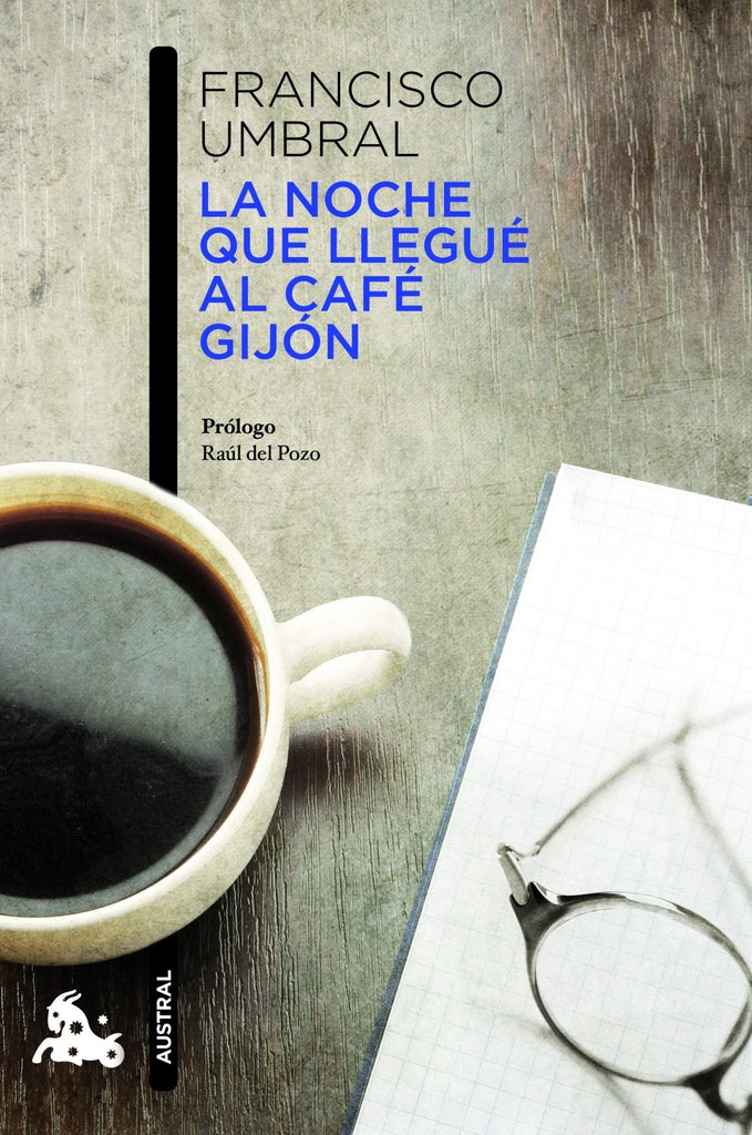NOCHE QUE LLEGUE AL CAFE GIJON,LA | FRANCISCO UMBRAL