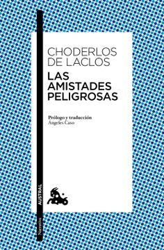 AMISTADES PELIGROSAS,LAS | CHODERLOS DE LACLOS