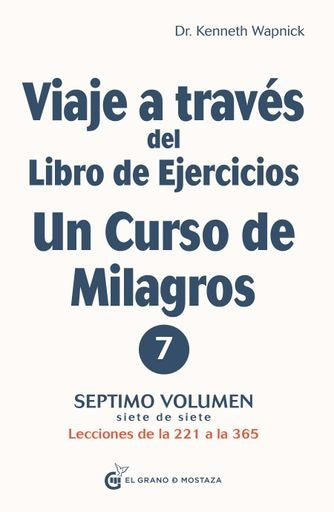 Viaje a través del libro de ejercicios de Un curso de milagros. Vol. 7 | Kenneth Wapnick