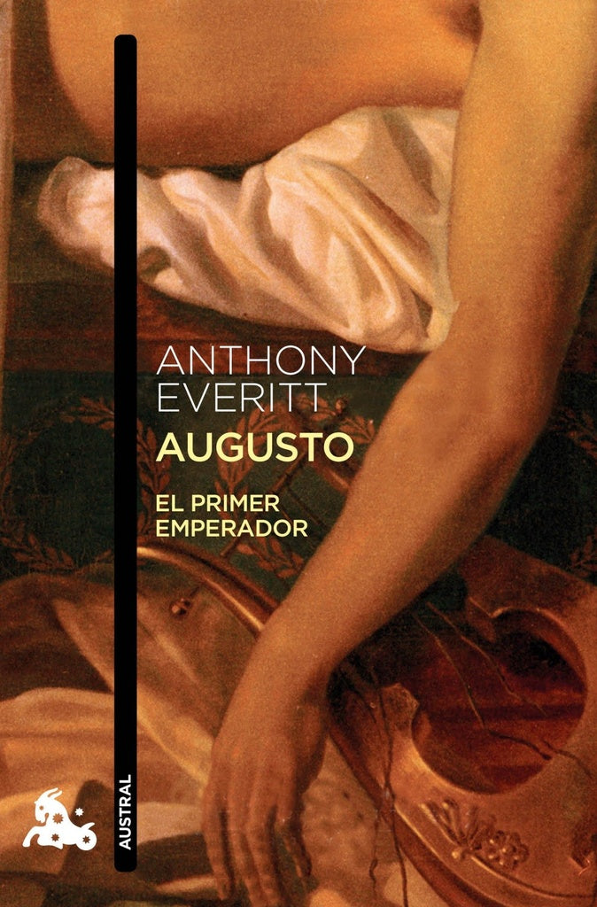 AUGUSTO EL PRIMER EMPERADOR | ANTHONY EVERITT